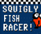 Squigly Fish Racer -  Gry akcji Gra